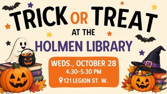 Trick-or-treat at Holmen Library runs today from 4:30 to 5:30 p.m.